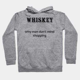 Whiskey: Why men don’t mind shopping Hoodie